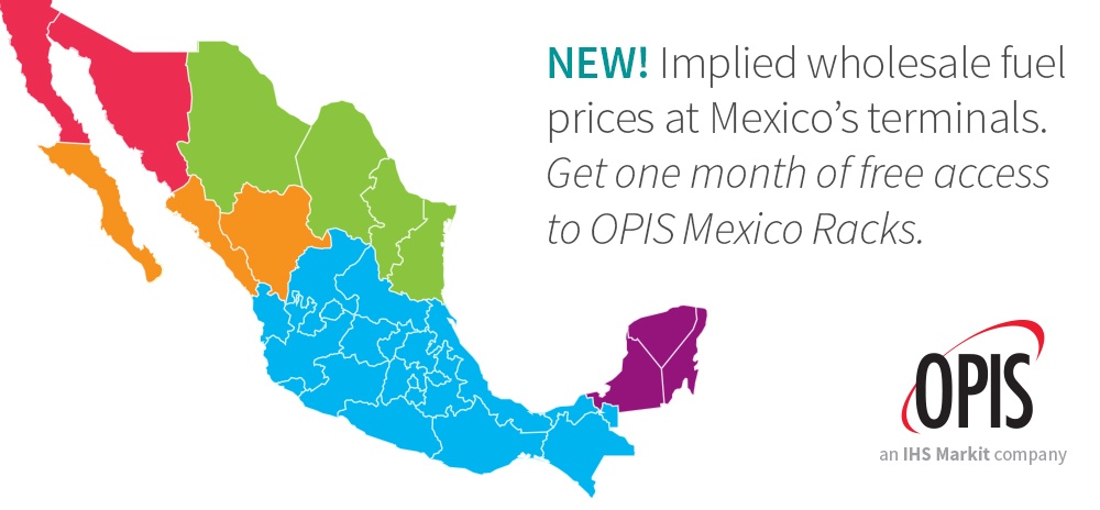 NEW! Implied wholesale fuel  prices at Mexico’s terminals. Get one month of free access  to OPIS Mexico Racks.